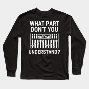 Funny Audio Engineer Quote Long Sleeve T-Shirt